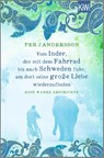 Vom Inder, der mit dem Fahrrad bis nach Schweden fuhr um dort seine große Liebe wiederzufinden - Per J. Andersson - 9783462006865