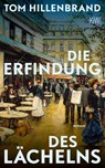 Die Erfindung des Lächelns - Tom Hillenbrand - 9783462007053