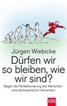 Dürfen wir so bleiben, wie wir sind? - Jürgen Wiebicke - 9783462011937