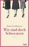 Wir sind doch Schwestern - Anne Gesthuysen - 9783462044652