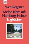 Meine Jahre mit Hamburg-Heiner - Sven Regener - 9783462044928
