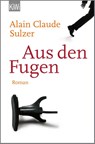 Aus den Fugen - Alain Claude Sulzer - 9783462046045