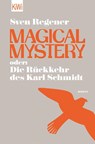 Magical Mystery oder: Die Rückkehr des Karl Schmidt - Sven Regener - 9783462046892