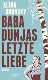 Bronsky, A: Baba Dunjas letzte Liebe - BRONSKY,  Alina - 9783462048025