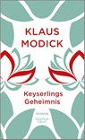 Keyserlings Geheimnis - Klaus Modick - 9783462051568