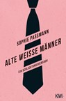 Alte weiße Männer - Sophie Passmann - 9783462052466
