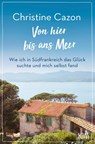 Von hier bis ans Meer - Christine Cazon - 9783462053890