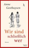 Wir sind schließlich wer - Anne Gesthuysen - 9783462054088