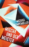 Mischa und der Meister - Michael Kumpfmüller - 9783462054446