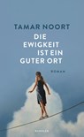 Die Ewigkeit ist ein guter Ort - Tamar Noort - 9783463000343