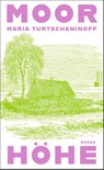 Moorhöhe - Maria Turtschaninoff - 9783463000534