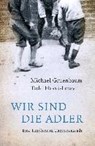 Wir sind die Adler - GRUENBAUM,  Michael ; Hasak-Lowy, Todd ; Möller, Jan - 9783463406794