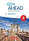 Go Ahead 8. Jahrgangsstufe - Ausgabe für Realschulen in Bayern - Workbook mit Audios online - Rebecca Kaplan - 9783464311240