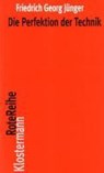 Die Perfektion der Technik - Friedrich Georg Jünger - 9783465040941