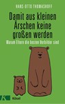 Damit aus kleinen Ärschen keine großen werden - Hans-Otto Thomashoff - 9783466310937