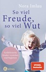 So viel Freude, so viel Wut - Nora Imlau - 9783466310951