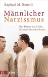 Männlicher Narzissmus - Raphael M. Bonelli - 9783466346394