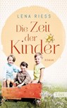 Die Zeit der Kinder - Lena Riess - 9783471360736