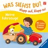 Was siehst du? Klapp auf, klapp zu! Meine Fahrzeuge - Sandra Grimm - 9783473418176