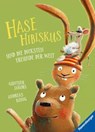 Hase Hibiskus und die dicksten Freunde vder Welt - Andreas Konig - 9783473447206