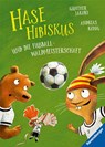Hase Hibiskus und die Fußball-Waldmeisterschaft - Andreas König - 9783473463114