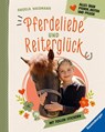 Pferdeliebe und Reiterglück - Alles, was du über Pferde und Ponys wissen musst - Angela Waidmann - 9783473480579