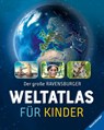 Der große Ravensburger Weltatlas für Kinder - Andrea Schwendemann - 9783473554546