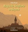 Magische Kraftorte in Bayern - Fritz Fenzl - 9783475542558