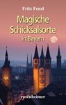 Magische Schicksalsorte in Bayern - Fritz Fenzl - 9783475544040