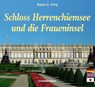 Schloss Herrenchiemsee und die Fraueninsel - Klaus G. Förg - 9783475545566