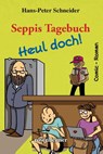 Seppis Tagebuch - Heul doch! - Hans-Peter Schneider - 9783475548390