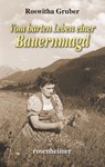 Vom harten Leben einer Bauernmagd - Roswitha Gruber - 9783475554698
