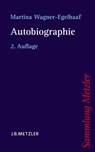 Autobiographie - Martina Wagner-Egelhaaf - 9783476123237