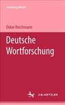 Deutsche Wortforschung - Oskar Reichmann - 9783476988812