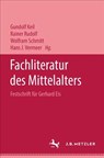 Fachliteratur des Mittelalters - Gundolf Keil ; Rainer Rudolf ; Wolfram Schmitt - 9783476994950