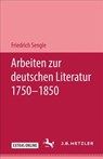 Arbeiten zur deutschen Literatur 1750–1850 - Friedrich Sengle - 9783476995506