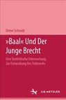 "Baal" und der Junge Brecht - Dieter Schmidt - 9783476996244