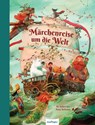 Märchenreise um die Welt - Brüder Grimm ; Hans Christian Andersen - 9783480237722