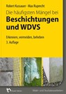 Die häufigsten Mängel bei Beschichtungen und Wärmedämm-Verbundsystemen - Robert Kussauer ; Max Ruprecht - 9783481032388