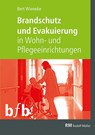 Brandschutz und Evakuierung in Wohn- und Pflegeeinrichtungen - Bert Wieneke - 9783481043858