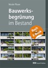 Bauwerksbegrünung im Bestand - mit E-Book (PDF) - Nicole Pfoser - 9783481047917
