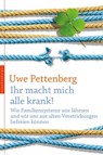 Ihr macht mich alle krank! - Uwe Pettenberg - 9783485060622