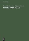 Turbo Pascal 7.0 - Rudolf Herschel ; Ernst-Wolfgang Dieterich - 9783486254990