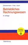 Betriebliches Rechnungswesen - Werner Zimmermann ; Hans-Peter Fries ; Gero Hoch - 9783486273755