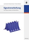 Signalverarbeitung - Uwe Kiencke ; Michael (ESRI R&d Center Zurich AG Switzerland) Schwarz ; Thomas Weickert - 9783486586688