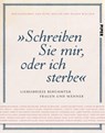 "Schreiben Sie mir, oder ich sterbe" - Petra Müller ; Rainer Wieland - 9783492057943