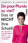 Ein paar Pfunde zu viel? Das ist nicht Ihre Schuld! - BLUMHAGEN,  Vanessa - 9783492060950