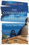 Der Commissario und die Dottoressa - Sturm über Elba - Matteo de Luca - 9783492063234