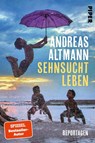 Sehnsucht Leben - Andreas Altmann - 9783492063852