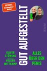 Gut aufgestellt. Alles über den Penis - Oliver Stöwing ; Volker Wittkamp - 9783492064576